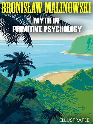 cover image of Myth in Primitive Psychology. Illustrated